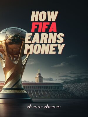 cover image of How FIFA earns Money?